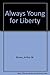 Always Young for Liberty: Biography of William Ellery Channing