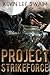 Project StrikeForce by Kevin Lee Swaim Project StrikeForce by Kevin Lee Swaim
