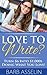 Love to Write?: Turn $6 Int...