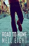 Road to Home by Mell Eight Road to Home by Mell Eight