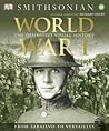 World War I: The Definitive Visual History from Sarajevo to Versailles