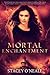 Mortal Enchantment (Mortal Enchantment, #2)