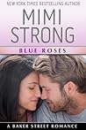 Blue Roses by Mimi Strong