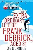 The Extra Ordinary Life of Frank Derrick, Age 81