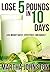 Lose 5 Pounds in 10 Days: Lose Weight Quickly, Effectively, and Safely