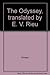 The Odyssey, translated by E. V. Rieu by Homer The Odyssey, translated by E. V. Rieu by Homer