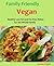 Family Friendly Vegan: Healthy Low-fat and Fat-free Dishes for the Whole Family