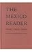 The Mexico Reader: History,...