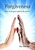 Forgiveness - How to Forgiv...