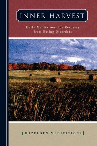 Inner Harvest: Daily Meditations for Recovery from Eating Disorders (Hazelden Meditations)
