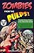 Zombies from the Pulps!: Twenty Classic Stories of the Walking Dead