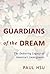 Guardians of the Dream: The...