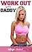 Work Out with Daddy by Robyn Sweet