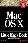 Mac OS X Little Black Book: A Complete Guide to Migrating and Setting Up Mac OS X