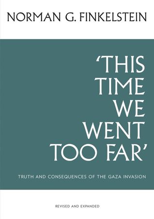 This Time We Went Too Far: Truth & Consequences of the Gaza Invasion (Hardcover)