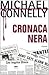 Cronaca nera by Michael    Connelly