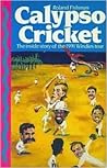 Calypso Cricket: The Inside Story of the 1991 Windies Tour