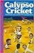 Calypso Cricket: The Inside Story of the 1991 Windies Tour