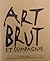 Art Brut et Compagnie. La f...