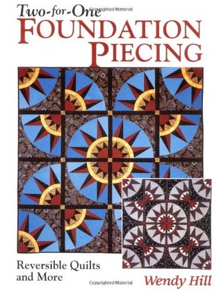 Two-for-One Foundation Piecing: Reversible Quilts and More (Paperback)