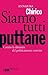 Siamo tutti puttane: Contro...