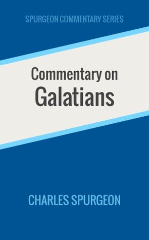 Commentary on Galatians (Spurgeon Commentary Series)