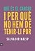 Què és el càncer i per què no hem de tenir-li por by Salvador Macip