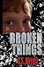 Broken Things
