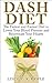Dash Diet: The Fastest & Easiest Diet to Lower Your Blood Pressure, Prevent Cardiovascular Disease & Rejuvenate Your Health