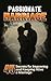 Passionate Marriage: 45 Secrets for Improving and Keeping Alive a Marriage