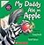 My daddy ate an apple by Craig           Smith