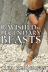 Ravished by Legendary Beasts