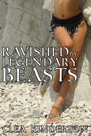 Ravished by Legendary Beasts