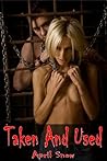 Taken And Used - ENFORCED, LONG-TERM NUDITY, SERVITUDE, BONDAGE, AMBITION
