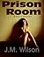 Prison Room - A Story of Abduction by J.M. Wilson