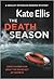 The Death Season (Wesley Peterson, #19) by Kate Ellis