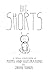 Big Shorts: A Small Collection of Poems and Illustrations