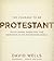 The Courage to Be Protestant: Truth-Lovers, Marketers, and Emergents in the Postmodern World