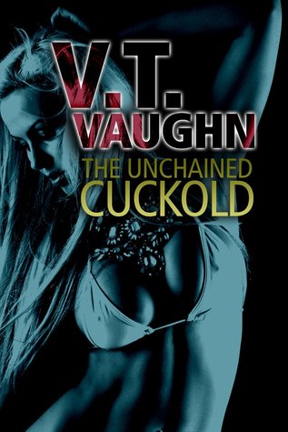 The Unchained Cuckold (Uncertain Cuckold, #5)