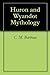 Huron and Wyandot Mythology