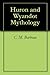 Huron and Wyandot Mythology
