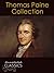 Thomas Paine: Complete Works, Historical Background, and Modern Interpretation of Thomas Paine's Ideas (Annotated and Illustrated, Hyperlinked Footnotes and Navigation) (Annotated Classics)