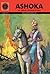 Ashoka - The Warrior Who Spoke of Peace by Anant Pai Ashoka - The Warrior Who Spoke of Peace by Anant Pai