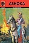 Ashoka - The Warrior Who Spoke of Peace by Anant Pai