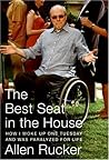 The Best Seat in the House: How I Woke Up One Tuesday and Was Paralyzed for Life
