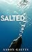 Salted (Salt series, #1)