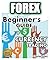 Forex: Beginner's Guide to Currency Trading: From the Fundamentals to Specific Strategies for Day Traders, Swing Traders and Investors