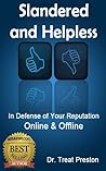 Slandered and Helpless: In Defense of Your Reputation Online & Offline