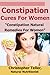 Constipation Cures for Wome...