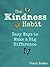 The Kindness Habit: Easy Ways to Make a Big Difference